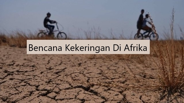 Bencana Kekeringan Di Afrika